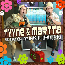 Tyyne & Martta: On nainen kaunis ihminen: Tyyne & Martta